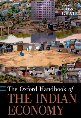 The Oxford Handbook of the Indian Economy - Ghate, Chetan (Editor)