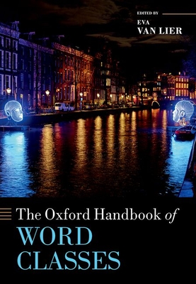 The Oxford Handbook of Word Classes - van Lier, Eva (Editor)