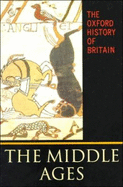 The Oxford History of Britain: Volume 2: The Middle Ages