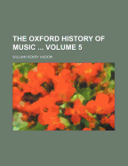 The Oxford History of Music Volume 5