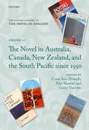 The Oxford History of the Novel in English: Volume 12: The Novel in Australia, Canada, New Zealand, and the South Pacific Since 1950