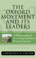 The Oxford Movement and Its Leaders: A Bibliography of Secondary and Lesser Primary Sources