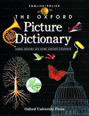 The Oxford Picture Dictionary English/Polish: English-Polish Edition - Shapiro, Norma, and Adelson-Goldstein, Jayme