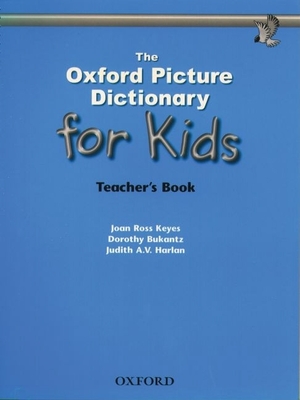 The Oxford Picture Dictionary for Kids: Teacher's Book - Keyes, Joan Ross, and Bukantz, Dorothy, and Harlan, Judith a V