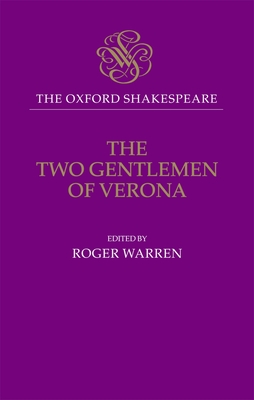 The Oxford Shakespeare: The Two Gentlemen of Verona - Shakespeare, William, and Warren, Roger Adaptor (Editor)