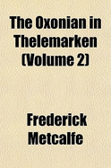 The Oxonian in Thelemarken: Volume 2