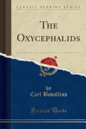 The Oxycephalids (Classic Reprint)