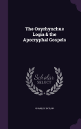 The Oxyrhynchus Logia & the Apocryphal Gospels