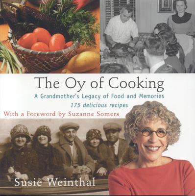 The Oy of Cooking: A Grandmother's Legacy of Food and Memories - Weinthal, Susie