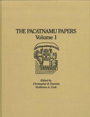 The Pacatnamu Papers, Volume 1 - Donnan, Christopher B (Editor), and Cock, Guillermo A (Editor)