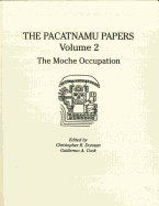 The Pacatnamu Papers, Volume 2: The Moche Occupation