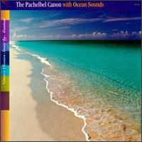 The Pachelbel Canon with Ocean Sounds - Anastasi