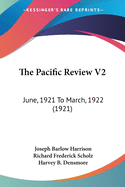 The Pacific Review V2: June, 1921 To March, 1922 (1921)