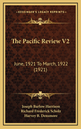 The Pacific Review V2: June, 1921 to March, 1922 (1921)