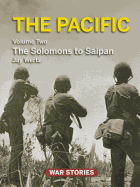 The Pacific: Volume 2 - The Solomons to Saipan