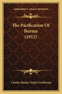 The Pacification of Burma (1912)