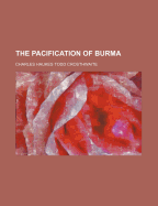 The Pacification of Burma