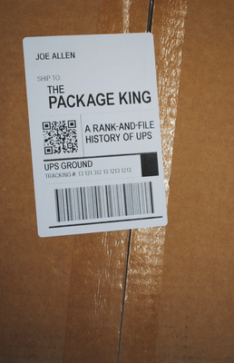 The Package King: A Rank and File History of Ups - Allen, Joe