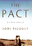 The Pact: A Love Story - Picoult, Jodi