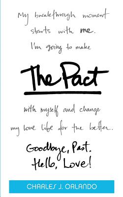 The Pact: Goodbye, Past. Hello, Love! - Orlando, Charles J