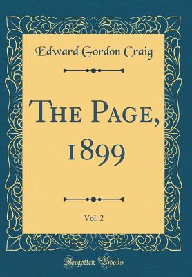 The Page, 1899, Vol. 2 (Classic Reprint) - Craig, Edward Gordon