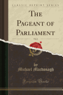 The Pageant of Parliament, Vol. 2 (Classic Reprint)