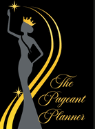 The Pageant Planner: Ultimate Pageant Planner