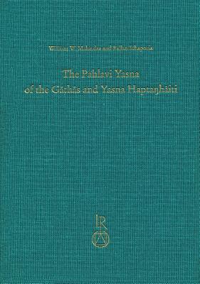 The Pahlavi Yasna of the Gathas and Yasna Haptanghaiti - Ichaporia, Pallan, and Malandra, William W