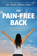 The Pain-Free Back: 54 Simple Qigong Movements for Healing and Prevention