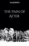 The Pain of After