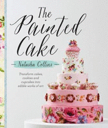 The Painted Cake - Collins, Natasha