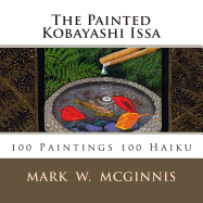 The Painted Kobayashi Issa - Lanoue, David G (Translated by), and McGinnis, Mark W