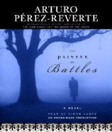 The Painter of Battles - Perez-Reverte, Arturo, and Vance, Simon (Read by)