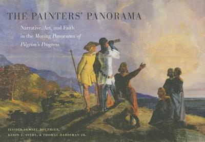 The Painters' Panorama: Narrative, Art, and Faith in the Moving Panorama of Pilgrim's Progress - Routhier, Jessica Skwire, and Avery, Kevin J, and Hardiman, Thomas