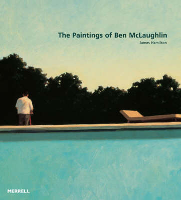 The Paintings of Ben McLaughlin - Hamilton, James