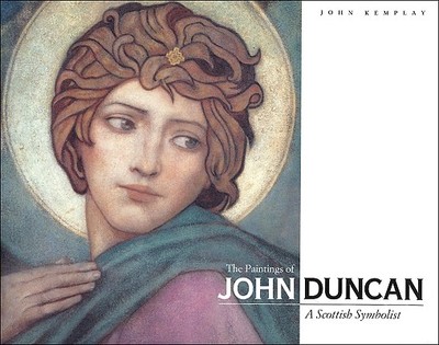 The Paintings of John Duncan a Scottish Symbolist - Kemplay, John
