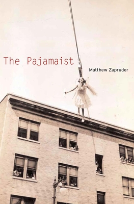 The Pajamaist - Zapruder, Matthew