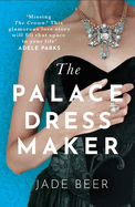 The Palace Dressmaker: An absolutely gripping and heartbreaking love story set against the backdrop of the Crown