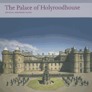 The Palace of Holyroodhouse: Official Souvenir Guide