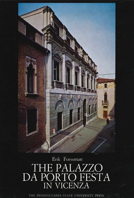 The Palazzo Da Porto Festa in Vicenza: Corpus Palladianum, Vol. VIII - Forssman, Erik