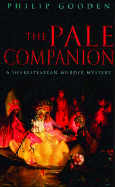 The Pale Companion: A Shakespearean Murder Mystery - Gooden, Philip