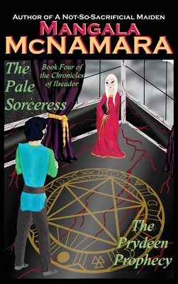 The Pale Sorceress: Book Four of the Chronicles of Ilseador (The Prydeen Prophecy Cycle) - McNamara, Mangala