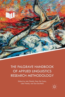 The Palgrave Handbook of Applied Linguistics Research Methodology - Phakiti, Aek (Editor), and de Costa, Peter (Editor), and Plonsky, Luke (Editor)