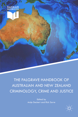 The Palgrave Handbook of Australian and New Zealand Criminology, Crime and Justice - Deckert, Antje (Editor), and Sarre, Rick (Editor)