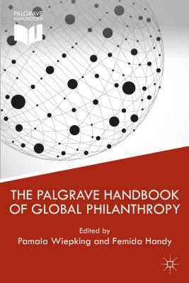 The Palgrave Handbook of Global Philanthropy - Wiepking, Pamala (Editor), and Handy, Femida (Editor)