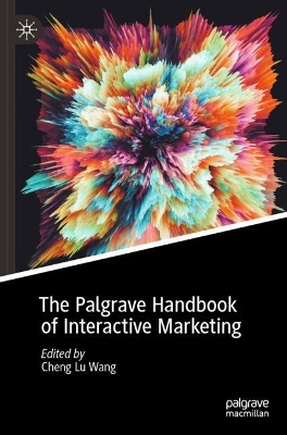 The Palgrave Handbook of Interactive Marketing - Wang, Cheng Lu (Editor)