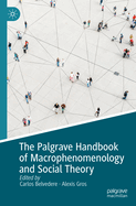 The Palgrave Handbook of Macrophenomenology and Social Theory