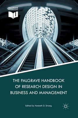 The Palgrave Handbook of Research Design in Business and Management - Strang, K (Editor)