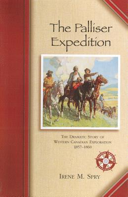 The Palliser Expedition - Spry, Irene Mary