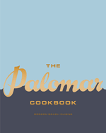 The Palomar Cookbook: Modern Israeli Cuisine